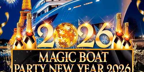MAGIC BOAT PARTY SUR LA SEINE NEW YEAR 2026 BATEAU CLUB FETE \/\/ BATEAU GEANT NOUVEL AN SUR LA SEINE