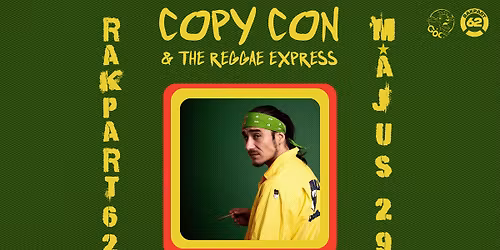 Copy Con & The Reggae Express \/\/ Rakpart 62