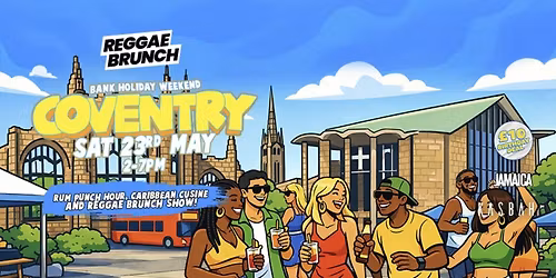 The Reggae Brunch - COVENTRY - Sat 23rd May
