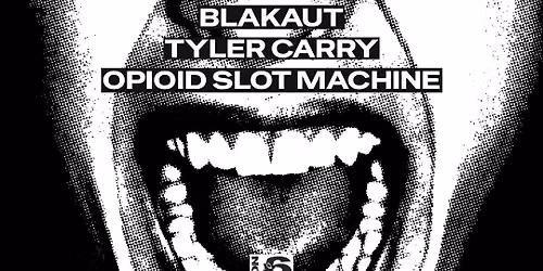 OSM tapes showcase w\/ Blakaut, Valisia, Tyler Carry & Opioid Slot Machine