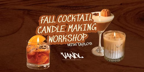 Fall Cocktail Candle Making Workshop