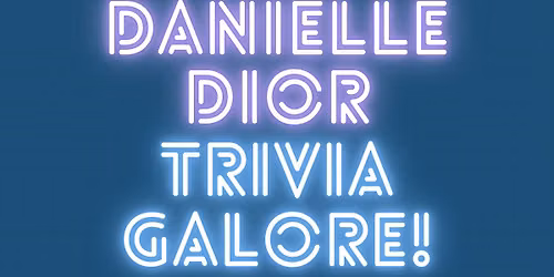 Danielle Dior Trivia Galore!