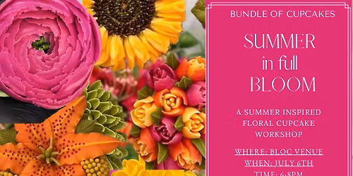 Summer in FULL BLOOM-an In Person floral cupcake Workshop 