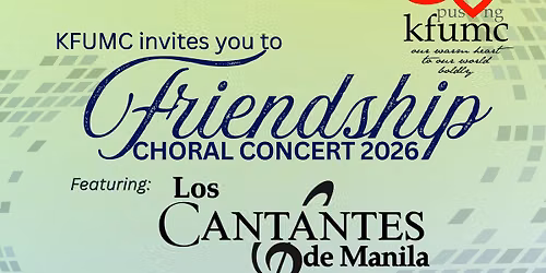 JULY 19 \/ 6:30PM \/ KFUMC FRIENDSHIP CONCERT FT. LOS CANTANTES DE MANILA