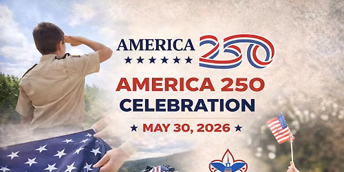 America 250 \u2013 Scouting America Celebration