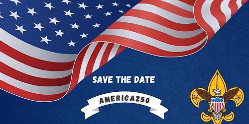 America 250 \u2013 Scouting America Celebration