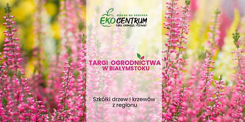 Targi Ogrodnictwa w Bia\u0142ymstoku