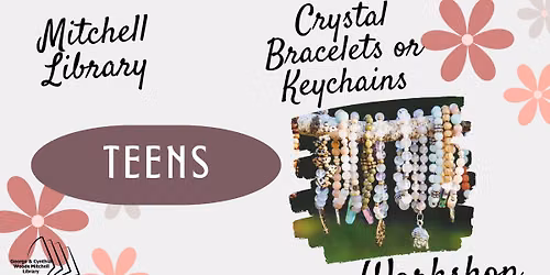 Teen: Crystal Bracelets or Keychains Workshop