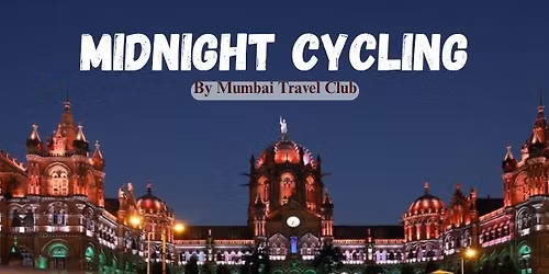Midnight Cycling in Mumbai by Mumbai Travel Club