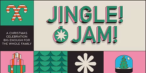 Jingle Jam - A Christmas Celebration for the Whole Family!