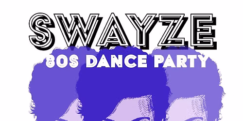Aug 21 Swayze 80s Dance Party at Vermillion $10