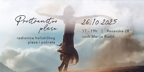 Prostranstvo plesa - radionica holisti\u010dkog plesa i pokreta
