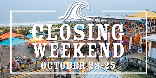 Closing Weekend