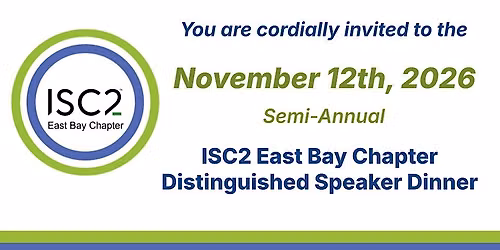 November 12th, 2026 ISC2 East Bay Distinguished Dinner
