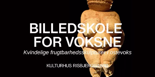 Billedskole for voksne \u2013 Kvindelige frugtbarhedsskulpturer