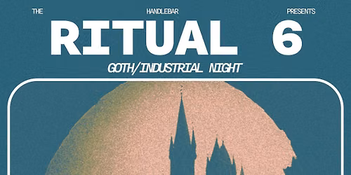 Ritual 6: Goth\/Industrial Night