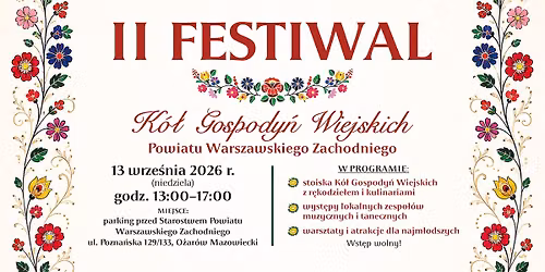 \ud83c\udf89 II Festiwal K\u00f3\u0142 Gospody\u0144 Wiejskich Powiatu Warszawskiego Zachodniego \ud83c\udf89