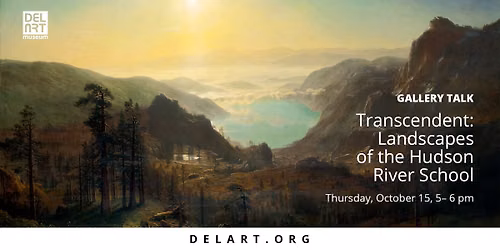 Gallery Talk: Transcendent: Landscapes of the Hudson River School with Carolyn Hauk of UDelaware