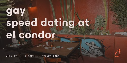 Friend or Flame Gay Speed Dating | El Condor | Silver Lake