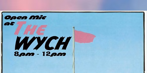 Open Mic Tuesday @ The Wych