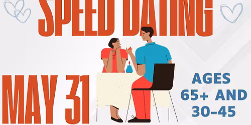 Ages 60+ & 30-45 Speed Dating