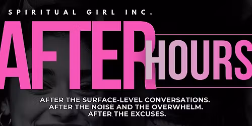Spiritual Girl Inc. After Hours