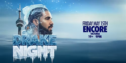 DRAKE NIGHT - Encore Victoria [ICEMAN RELEASE PARTY]