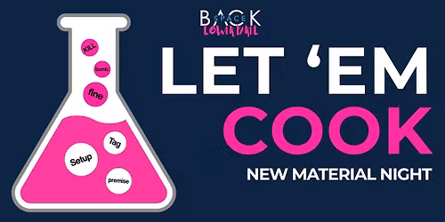 Let Em Cook - New Material Night