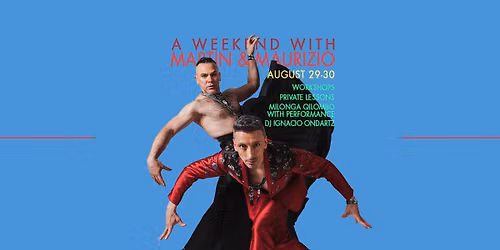 A Weekend with Martin & Maurizio + Milonga Qilombo with SHOW