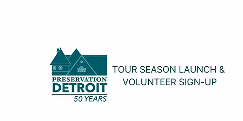 Preservation Detroit  2026 Tour Season Launch and Volunteer Sign-up
