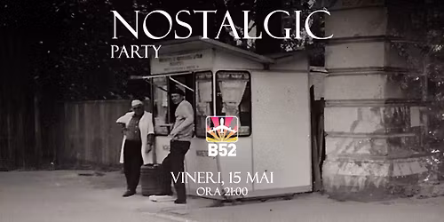 Nostalgic Party by Gabi @ B52 The Club