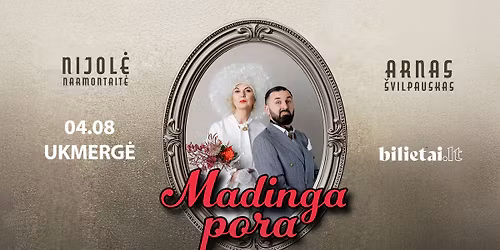 NIJOL\u0116 NARMONTAIT\u0116 IR ARNAS \u0160VILPAUSKAS \u201eMADINGA PORA\u201c | UKMERG\u0116