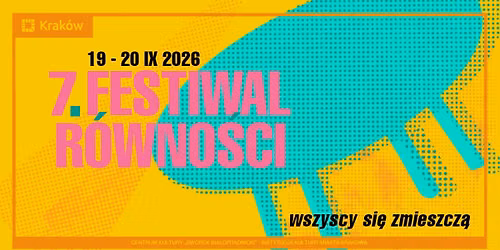 7. Festiwal R\u00f3wno\u015bci | wszyscy si\u0119 zmieszcz\u0105