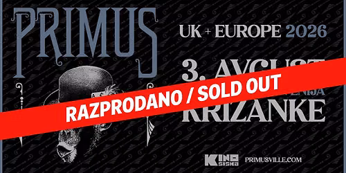 PRIMUS @ Kri\u017eanke I SOLD OUT