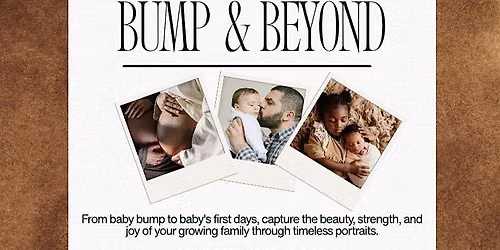 Bump & Beyond: A Maternity, Newborn, & Family photo event