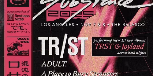 TRST with A Place To Bury Strangers, Geneva Jacuzzi, Martin Dupont and Soft Vein at Belasco Theater Los Angeles