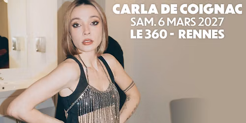 CARLA DE COIGNAC en concert @Rennes (6.03.27) - Le 360