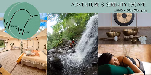 Adventure & Serenity Escape - with Erw Glas Glamping