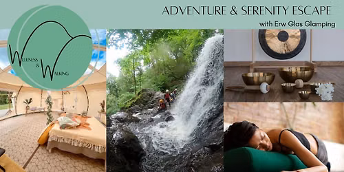 Adventure & Serenity Escape - with Erw Glas Glamping