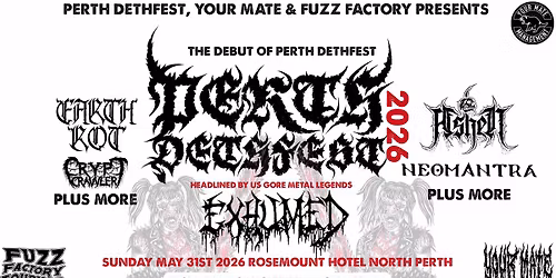 Perth Dethfest 2026 Featuring Exhumed 100 TICKETS LEFT!