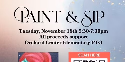 Sip n' Paint Fundraiser for Orchard Center Elementary