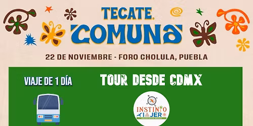 Festival Tecate Comuna 2025 - INFO Tour desde CDMX. 1 d\u00eda
