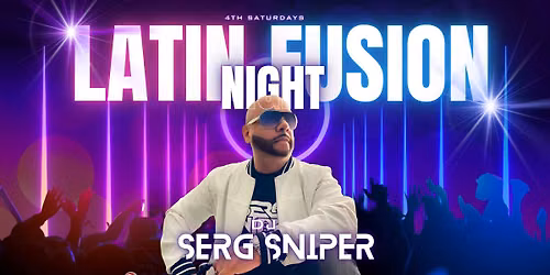 4th Saturday Latin Fusion Night, July 25th!