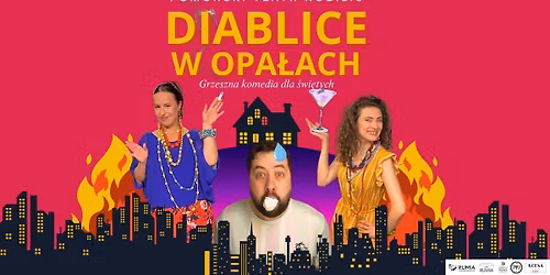 DIABLICE W OPA\u0141ACH - komediowy spektakl teatralny