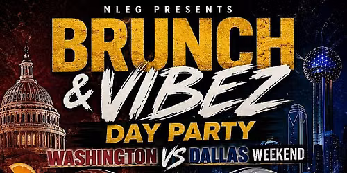 BRUNCH & VIBEZ DAY PARTY WASH VS DALLAS WEEKEND Sat Sept 19th
