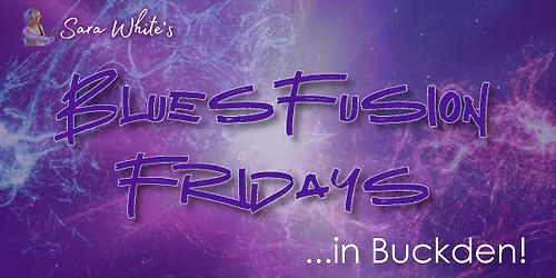 BluesFusion Friday - in Buckden