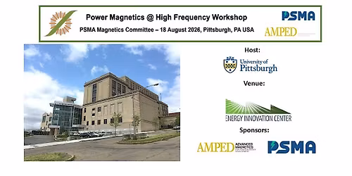 PSMA\/AMPED Power Magnetics at High Frequency Satellite Workshop