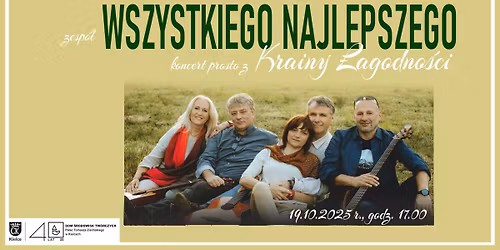 Zesp\u00f3\u0142 \u201eWszystkiego Najlepszego\u201d \u2013 koncert prosto z Krainy \u0141agodno\u015bci