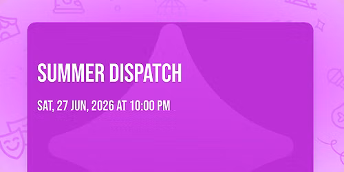 SUMMER DISPATCH