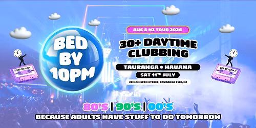 Bed By 10pm Is Coming To Tauranga!